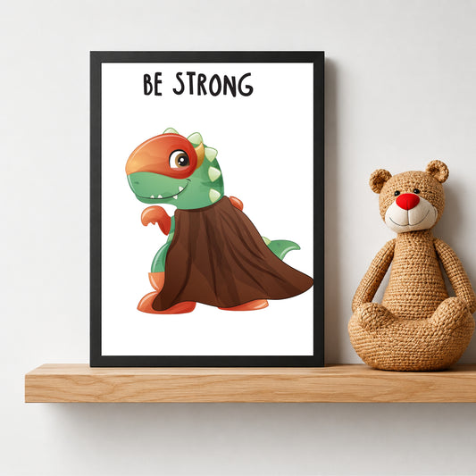 Be Strong Dino Nursery Wall Art | Cute Superhero Kids Room Poster