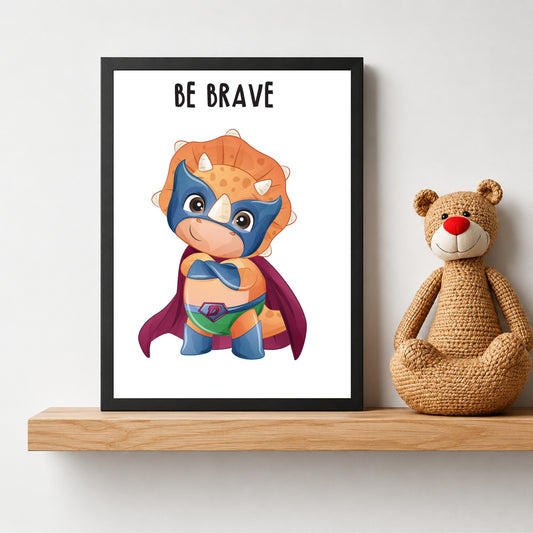 Be Brave Dino Nursery Wall Art | Cute Superhero Dinosaur Kids Room Poster