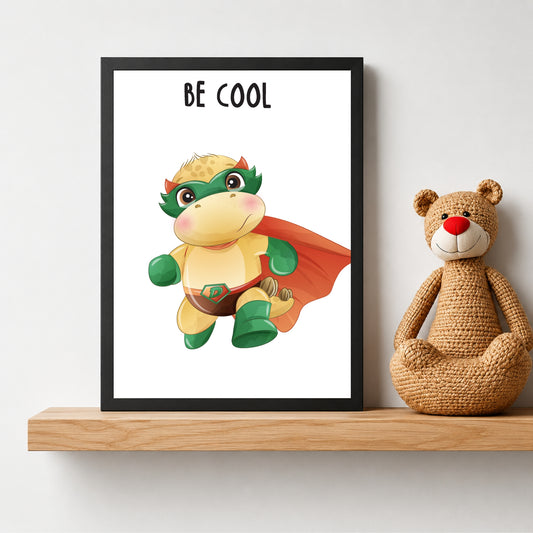 Be Cool Dino Superhero Nursery Wall Art | Cute Dinosaur Kids Room Poster