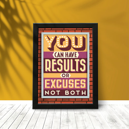 Results or Excuses Wall Frame β Bold Motivation for Go-Getters!