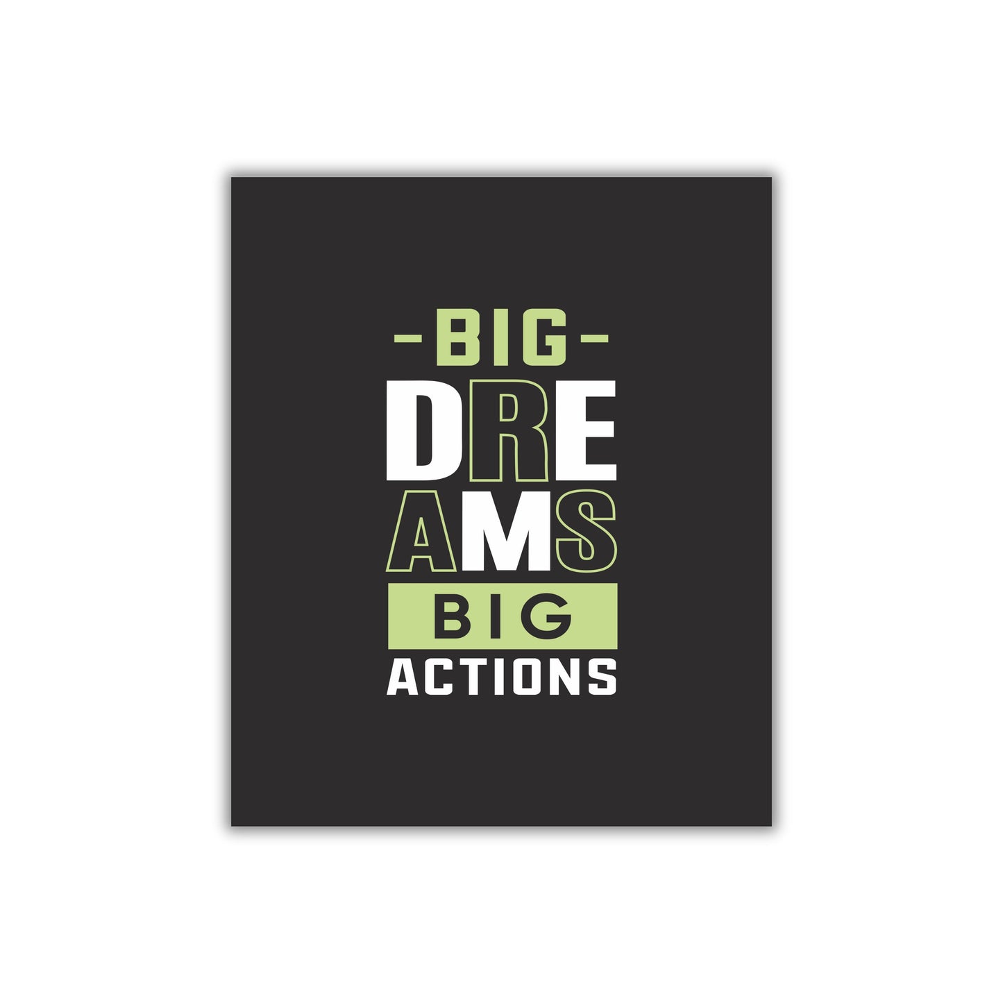 Big Dreams, Big Actions – Inspirational Wall Art