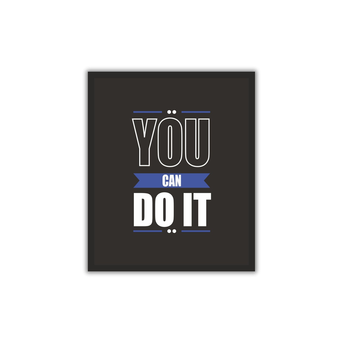 You Can Do It! – Motivational Wall Art