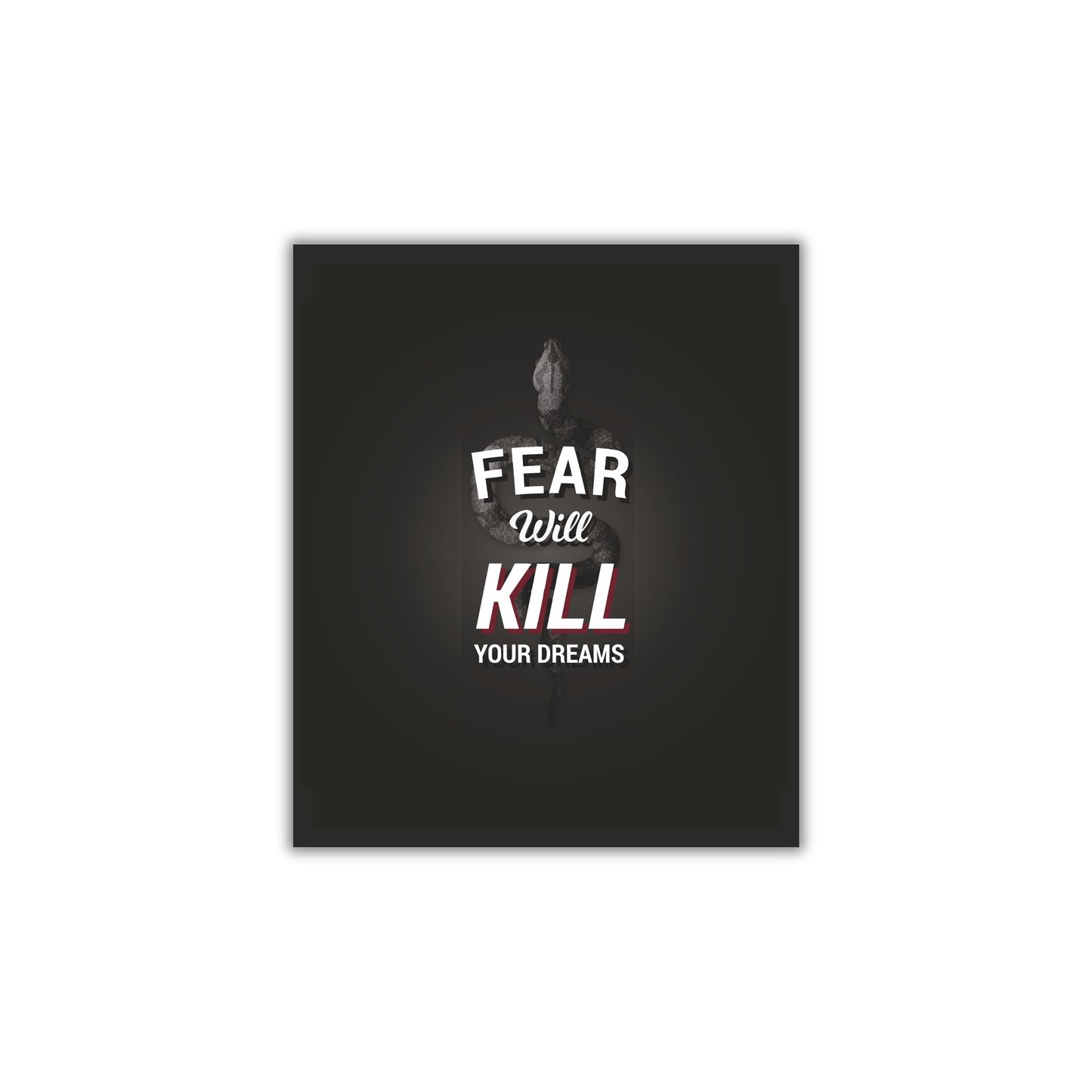 Fear Will Kill Your Dreams – Motivational Wall Art