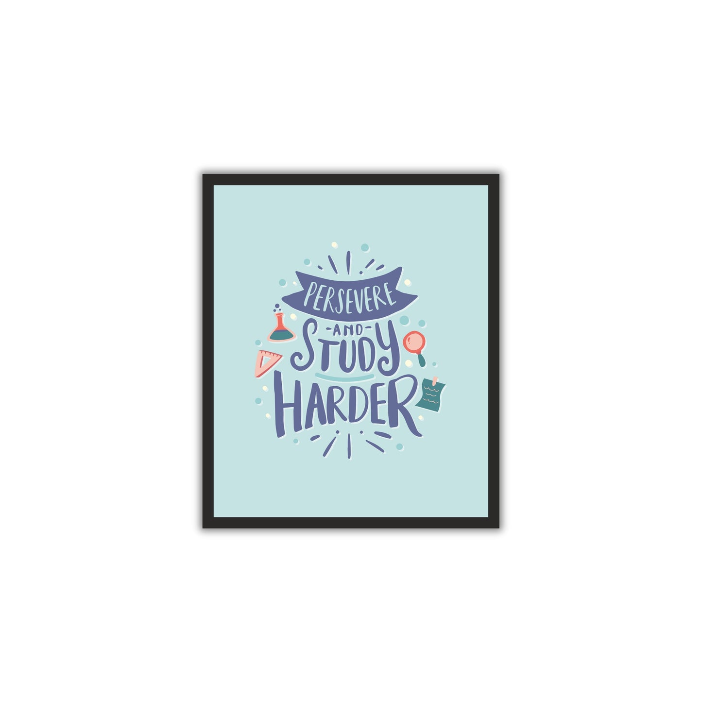 Persevere and Study Harder β Motivational Wall Art for Students & Learners