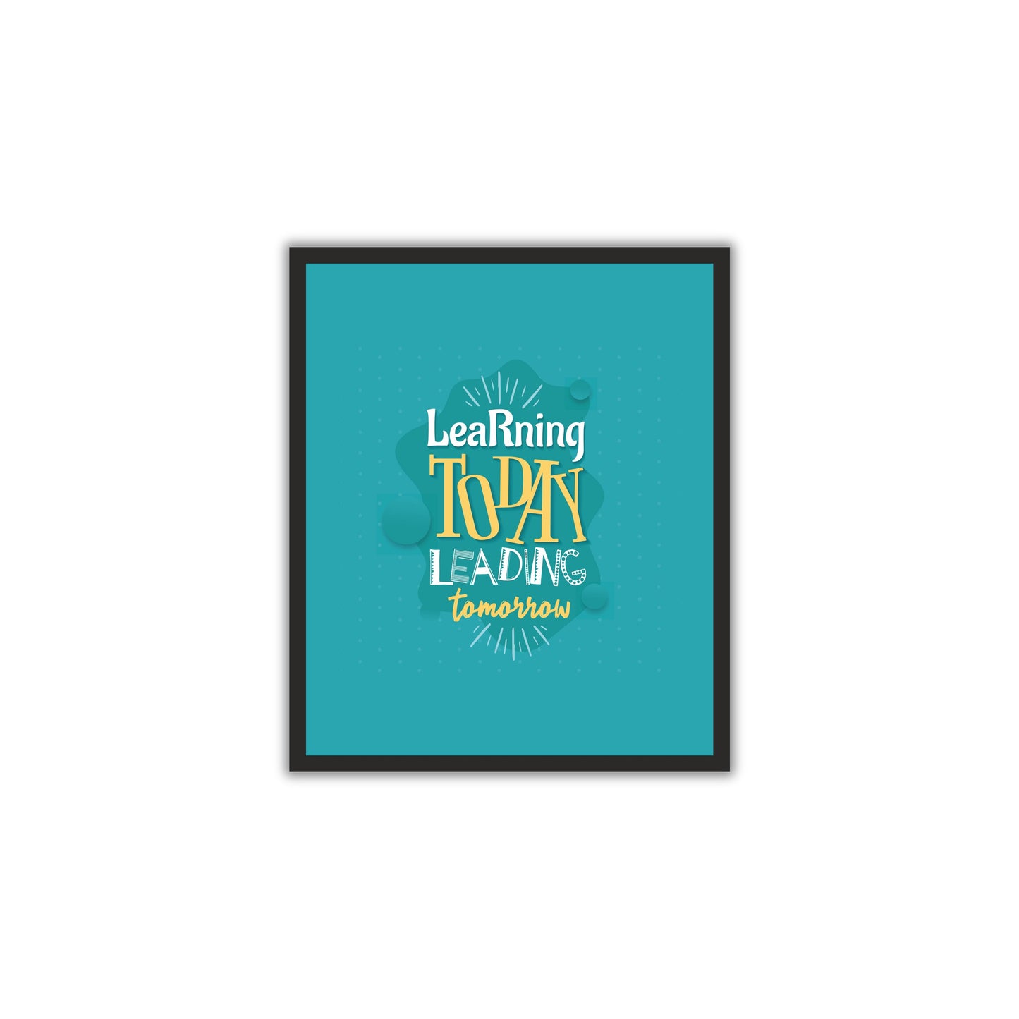 Learning Today, Leading Tomorrow β Motivational Wall Art Poster