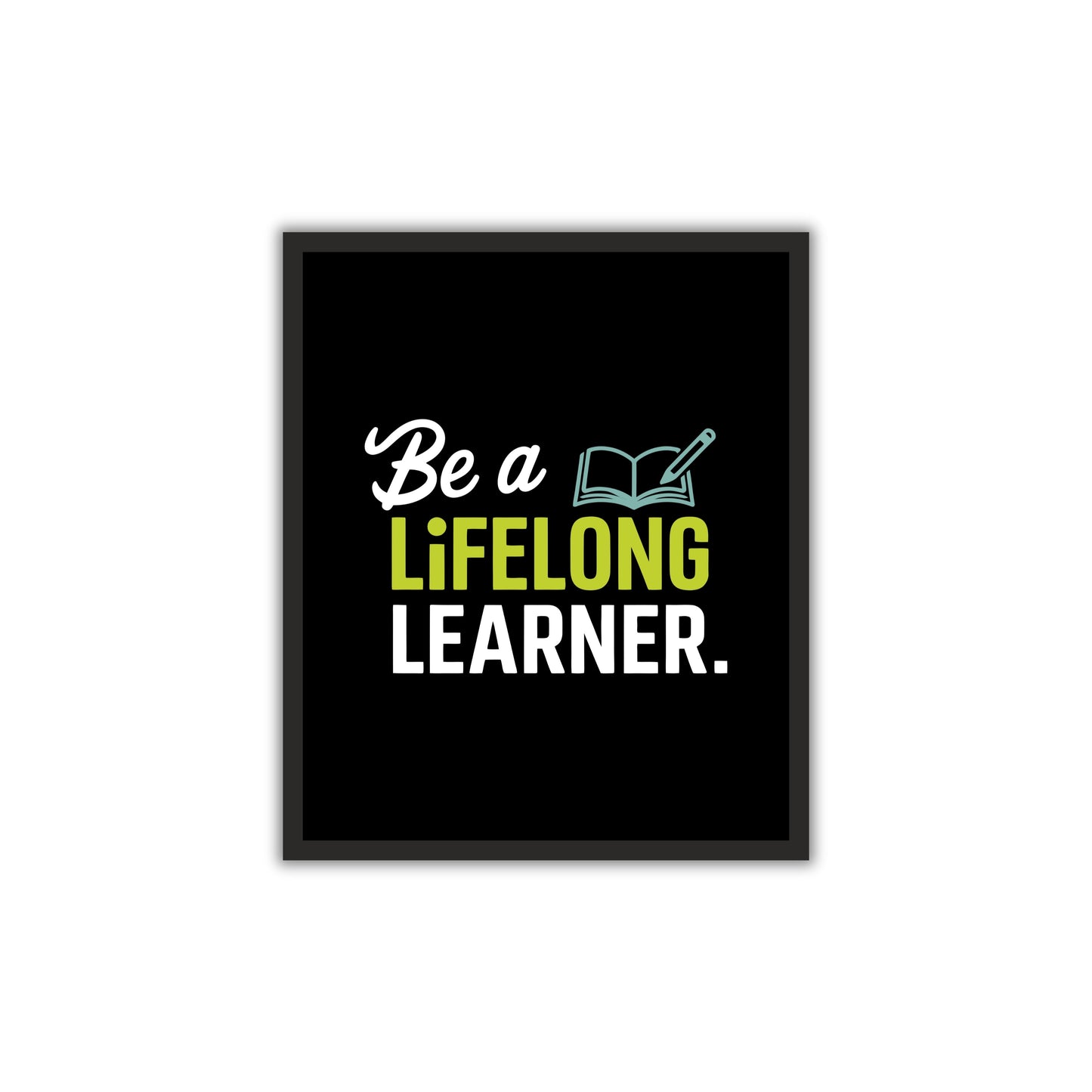 Be a Lifelong Learner β Motivational Wall Art Poster