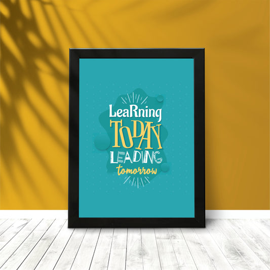 Learning Today, Leading Tomorrow – Motivational Wall Art Poster