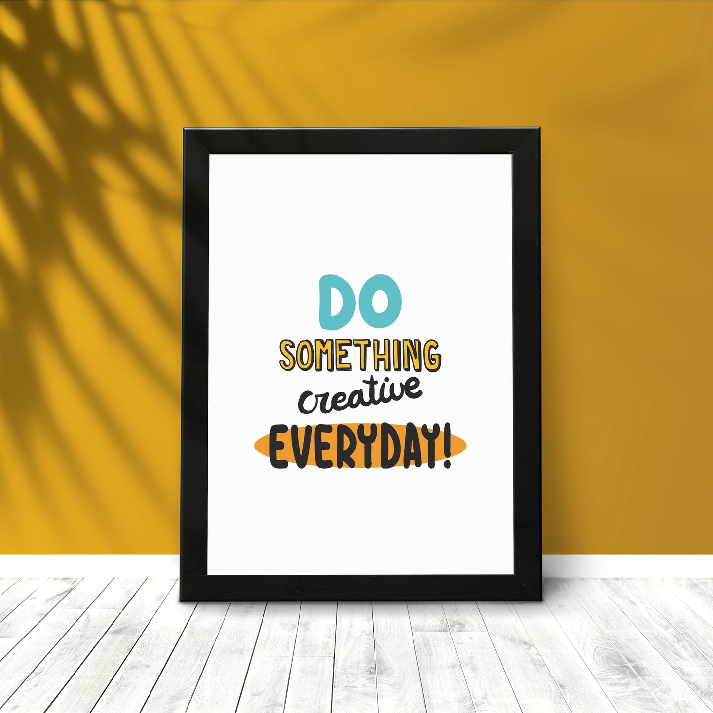 Do Something Creative Every Day - Motivational Wall Art