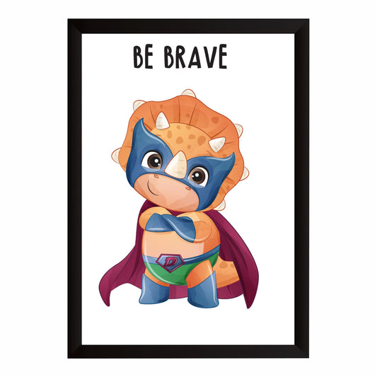 Be Brave Dino Nursery Wall Art | Cute Superhero Dinosaur Kids Room Poster