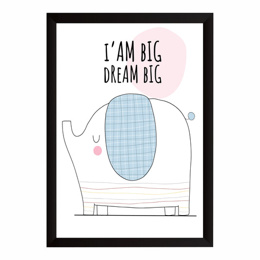 Cute Elephant Wall Art | I Am Big Dream Big Nursery Poster | Kids Room Decor