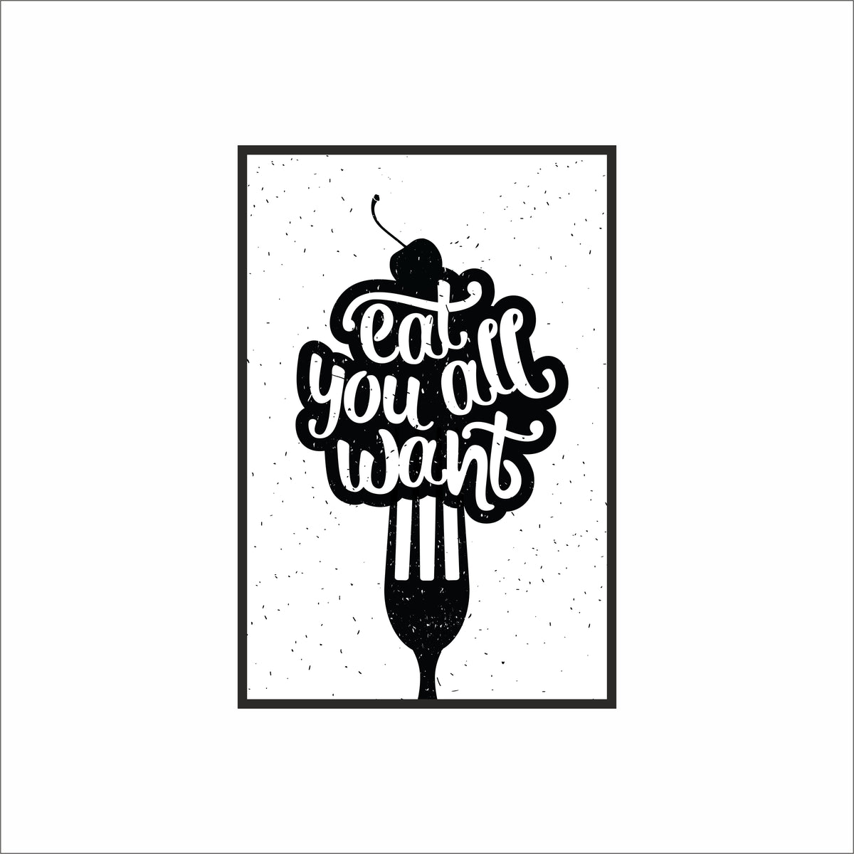 Eat All You Want – Bold Minimalist Food Quote Wall Frame 🍴🖤