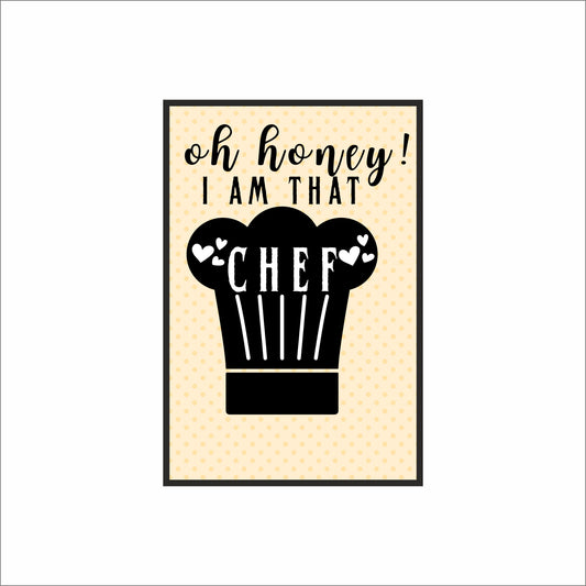 Oh Honey! I Am That Chef – Bold & Fun Kitchen Wall Frame 👩‍🍳❤️