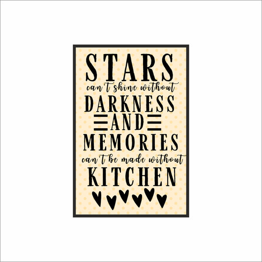 Stars Can’t Shine Without Darkness, and Memories Can’t Be Made Without Kitchen – Heartwarming Kitchen Wall Frame 🍳✨