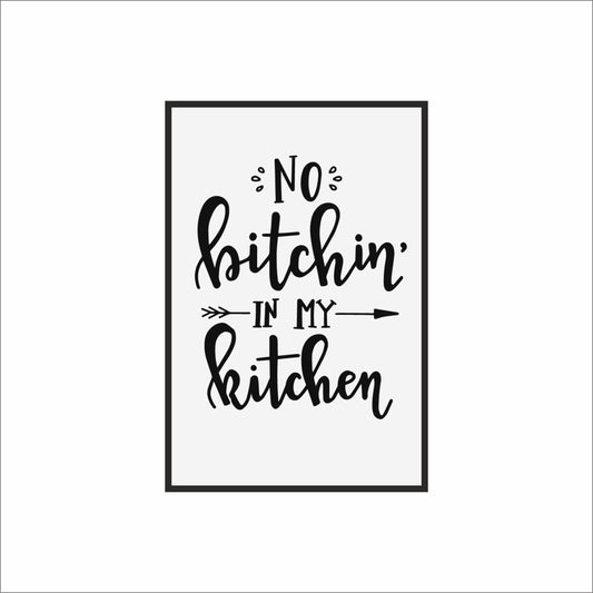 No Bitchin’ in My Kitchen – Fun & Sassy Kitchen Wall Frame 🍳😎