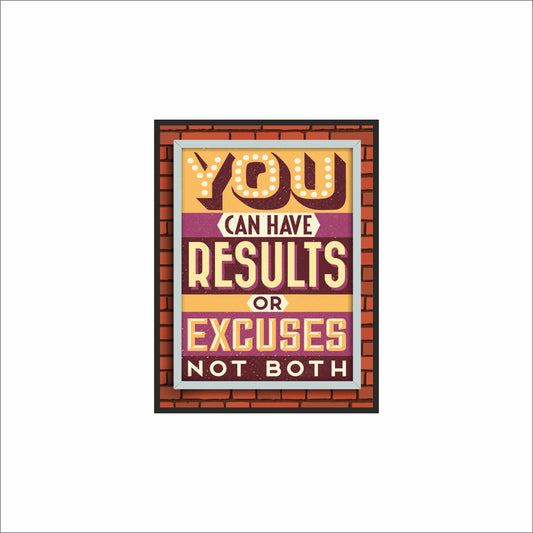 Results or Excuses Wall Frame – Bold Motivation for Go-Getters!