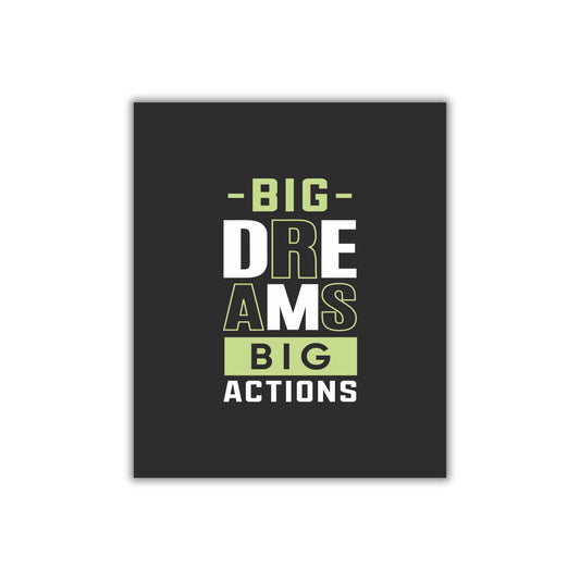 Big Dreams, Big Actions – Inspirational Wall Art