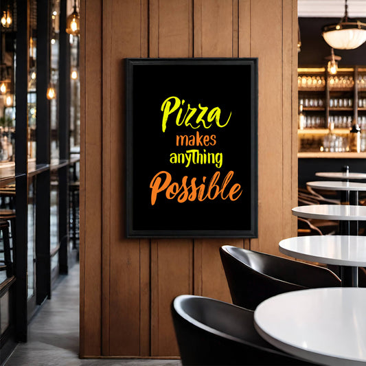 Pizza Makes Anything Possible – Fun Wall Art for Food Lovers!