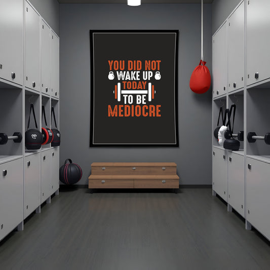 "You Did Not Wake Up Today to Be Mediocre" – Motivational Wall Frame